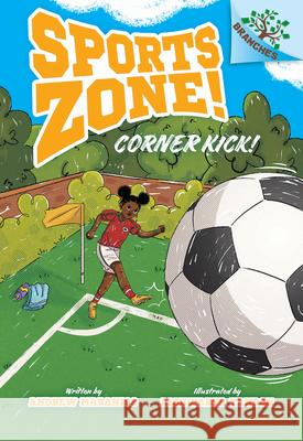 Corner Kick!: A Branches Book (Sports Zone! #2) Andrew Maraniss Aishwarya Tandon 9781546120094 Scholastic Inc. - książka