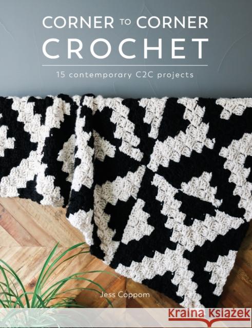 Corner to Corner Crochet: 15 Contemporary C2c Projects Jessica (Author) Coppom 9781446307144 David & Charles - książka
