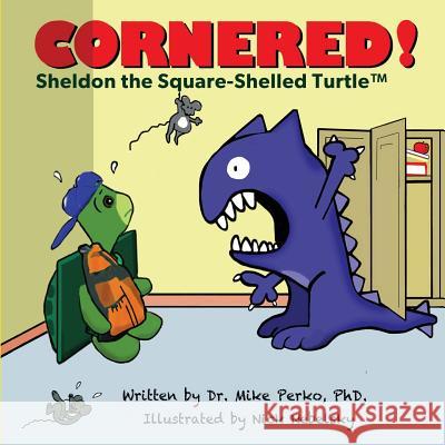 Cornered!: A story about Bullying starring Sheldon the turtle Nebelsky, Nick 9781481956475 Createspace - książka