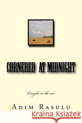 cornered at midnight Rasulu, Adim 9781985180833 Createspace Independent Publishing Platform - książka