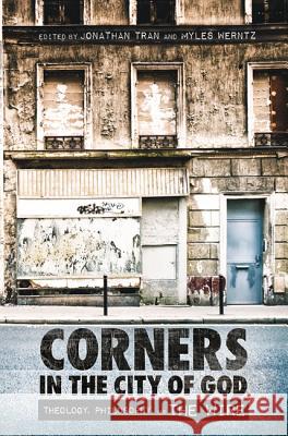Corners in the City of God: Theology, Philosophy, and the Wire Jonathan Tran Myles Werntz 9781608998517 Cascade Books - książka