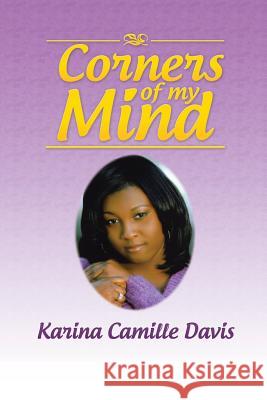 Corners of My Mind Karina Camille Davis 9781483617565 Xlibris Corporation - książka