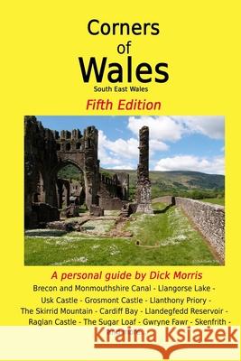 Corners of Wales: South East Wales Edition Dick Morris 9781726254472 Createspace Independent Publishing Platform - książka