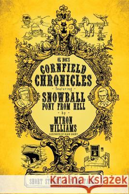Cornfield Chronicles: Featuring Snowball: Pony from Hell Mr Myron L. Williams 9781979996051 Createspace Independent Publishing Platform - książka
