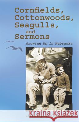 Cornfields, Cottonwoods, Seagulls, and Sermons: Growing Up in Nebraska Joseph Gascho 9781680270099 Dreamseeker Books - książka