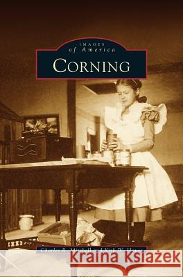 Corning Charks R. Mitchell Kirk W. House Charles R. Mitchell 9781531608934 Arcadia Library Editions - książka