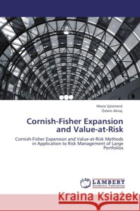 Cornish-Fisher Expansion and Value-at-Risk Sjöstrand, Maria, Aktas, Özlem 9783846515358 LAP Lambert Academic Publishing - książka