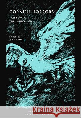 Cornish Horrors: Tales from the Land's End Joan Passey 9780712353991 British Library Publishing - książka