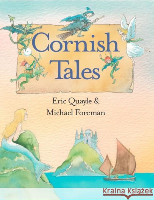 Cornish Tales Eric Quayle, Michael Foreman 9780956435095 Mabecron Books Ltd - książka