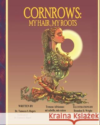 Cornrows: My Hair, My Roots Brandon Wright Tamecca S. Rogers 9781735430164 Inspire Publishing LLC - książka