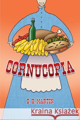 Cornucopia B. H. Martin 9781544790350 Createspace Independent Publishing Platform - książka