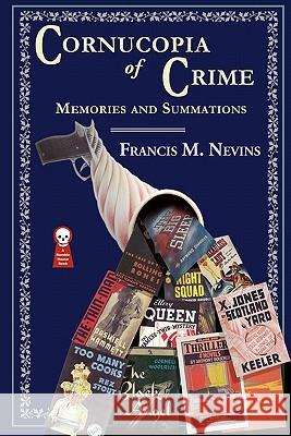 Cornucopia of Crime: Memories and Summations Francis M. Nevins 9781605434582 Ramble House - książka