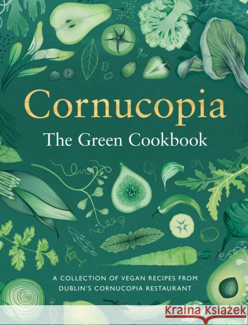 Cornucopia: The Green Cookbook Tony Keogh Aoife Carrigy  9780717184101 Gill - książka