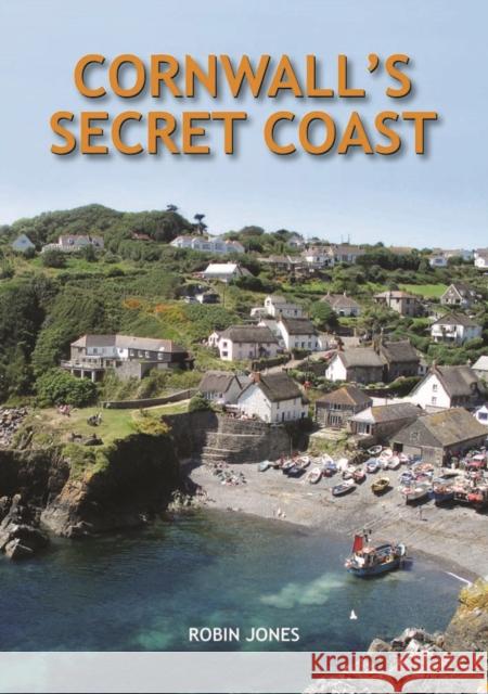 Cornwall's Secret Coast Robin Jones 9780857100733 PiXZ Books - książka