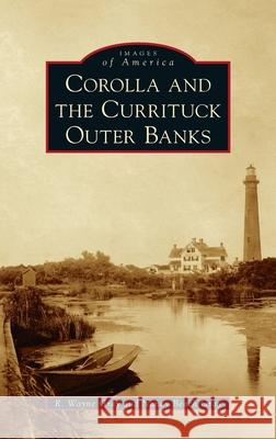 Corolla and the Currituck Outer Banks R Wayne Gray, Nancy Beach Gray 9781540248855 Arcadia Pub (Sc) - książka