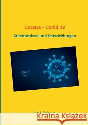 Corona - Covid 19: Erkenntnisse und Entwicklungen Grabmayr, Max E. 9783751931625 Books on Demand - książka