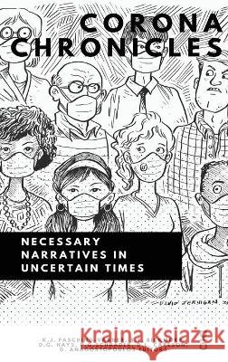 Corona Chronicles: Necessary Narratives in Uncertain Times Kenneth J Fasching-Varner Steven T Bickmore Danica G Hays 9781645041016 Dio Press Inc - książka