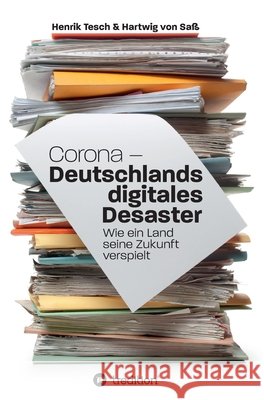 Corona - Deutschlands digitales Desaster: Wie ein Land seine Zukunft verspielt Henrik Tesch Hartwig Vo 9783347407855 Tredition Gmbh - książka