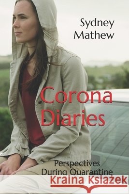 Corona Diaries: Perspectives During Quarantine Mathew, Sydney 9798643642725 Independently Published - książka