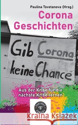 Corona Geschichten - aus der Krise für die nächste Krise lernen Tsvetanova, Paulina 9783754308011 Books on Demand - książka