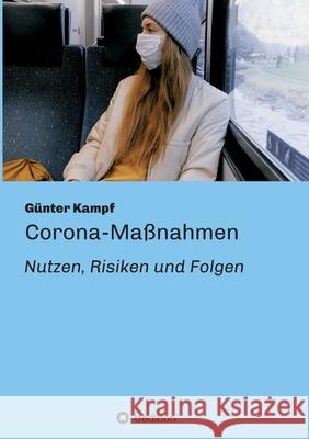 Corona-Maßnahmen - Nutzen, Risiken und Folgen Kampf, Günter 9783347248182 Tredition Gmbh - książka