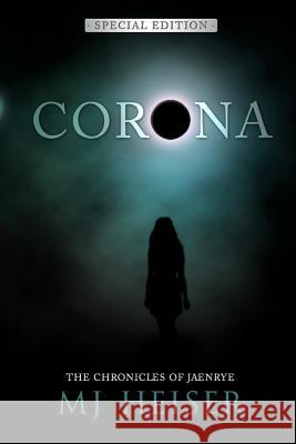 Corona: Special Edition: From the Chronicles of Jaenrye Mj Heiser 9781460975442 Createspace - książka