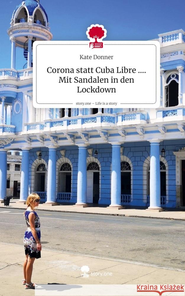 Corona statt Cuba Libre .... Mit Sandalen in den Lockdown. Life is a Story - story.one Donner, Kate 9783711599803 story.one publishing - książka