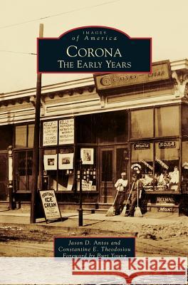 Corona: The Early Years Jason D Antos, Constantine E Theodosiou, Burt Young 9781531678449 Arcadia Publishing Library Editions - książka