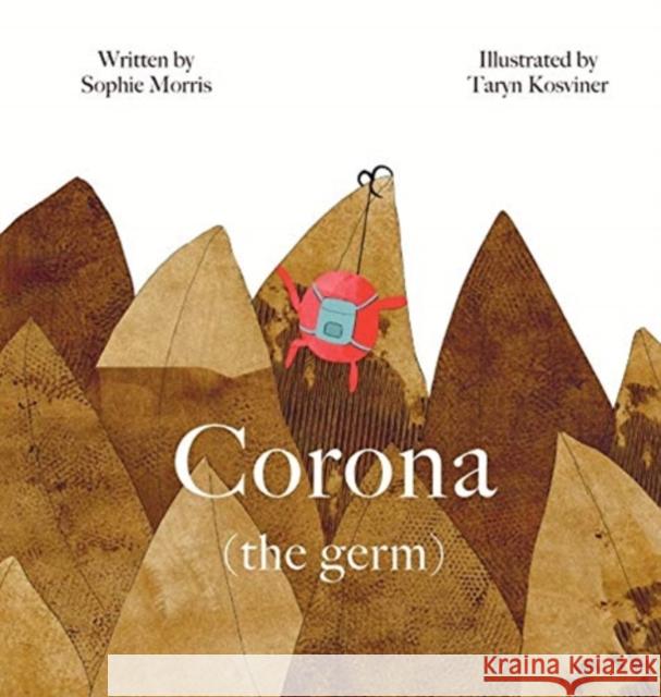 Corona (the germ) Sophie Morris Taryn Kosviner 9781838147419 Maybe the Moon - książka