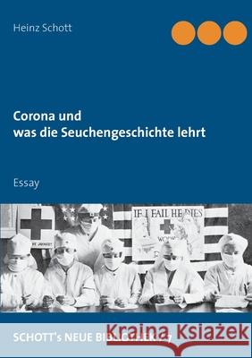 Corona und was die Seuchengeschichte lehrt: Essay Heinz Schott 9783751981095 Books on Demand - książka