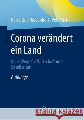 Corona verändert ein Land Horst-Udo Niedenhoff, Peter Orth 9783658418717 Springer Fachmedien Wiesbaden - książka