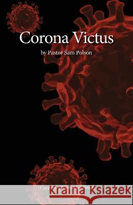 Corona Victus (Romanian Edition) Sam Polson Geanina Făt Lisa Soland 9781956218213 Climbing Angel Publishing - książka