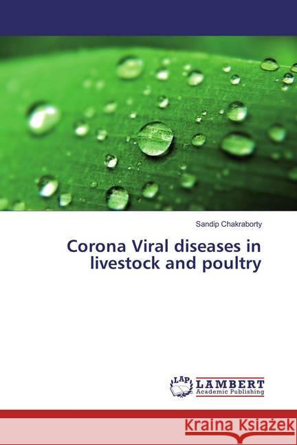 Corona Viral diseases in livestock and poultry Chakraborty, Sandip 9783659833663 LAP Lambert Academic Publishing - książka