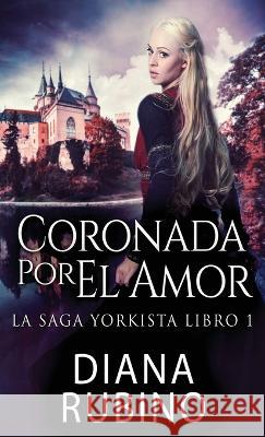 Coronada Por El Amor Diana Rubino, José Gregorio Vásquez Salazar 9784824127600 Next Chapter - książka