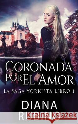 Coronada Por El Amor Diana Rubino, José Gregorio Vásquez Salazar 9784824141668 Next Chapter - książka