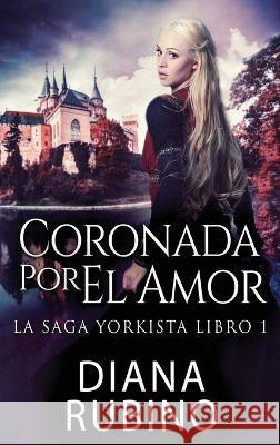 Coronada Por El Amor Diana Rubino, José Gregorio Vásquez Salazar 9784824141675 Next Chapter - książka