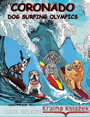 Coronado Dog Surfing Olympics Dick Belkin 9781498477000 Xulon Press - książka