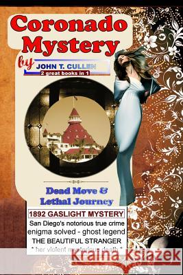 Coronado Mystery: Dead Move & Lethal Journey: Kate Morgan and the Haunting Mystery of Coronado, Special 125th Anniversary Double - 2 Boo John T. Cullen 9780743319140 Clocktower Books - książka