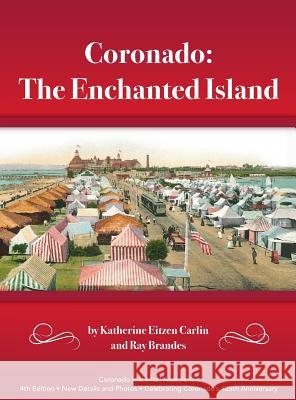 Coronado: The Enchanted Island Katherine Eitzen Carlin Ray Brandes Bruce Linder 9780996970501 Coronado Historical Association - książka