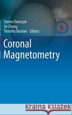 Coronal Magnetometry Steven Tomczyk Jie Zhang Timothy Bastian 9781493920372 Springer - książka