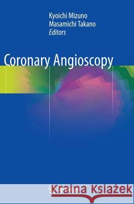 Coronary Angioscopy Kyoichi Mizuno Masamichi Takano 9784431562368 Springer - książka