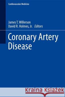 Coronary Artery Disease James T Willerson 9781447128274  - książka