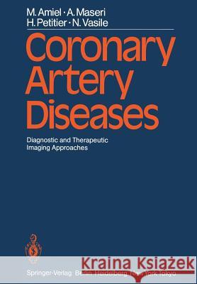 Coronary Artery Diseases: Diagnostic and Therapeutic Imaging Approaches Amiel, M. 9783642696060 Springer - książka