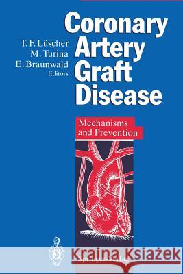 Coronary Artery Graft Disease: Mechanisms and Prevention Luescher, Thomas 9783642786396 Springer - książka