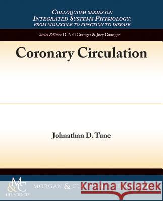 Coronary Circulation Johnathan D Tune   9781615043668 Morgan & Claypool - książka