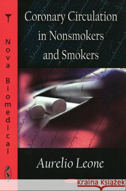 Coronary Circulation in Nonsmokers & Smokers Aurelio Leone 9781604566086 Nova Science Publishers Inc - książka