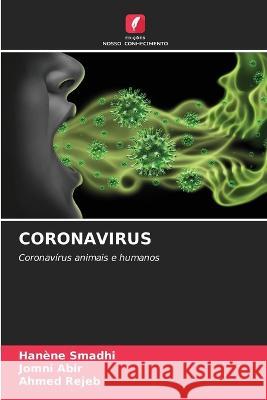 Coronavirus Hanene Smadhi Jomni Abir Ahmed Rejeb 9786206134572 Edicoes Nosso Conhecimento - książka