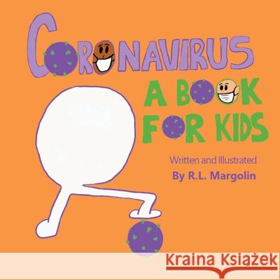 Coronavirus: A Book For Kids R L Margolin 9781087877471 Indy Pub - książka