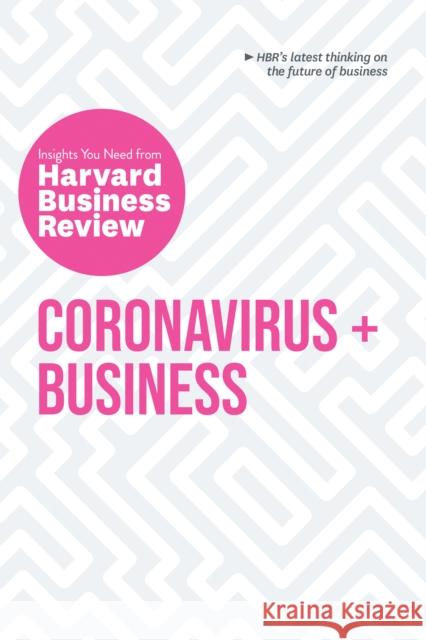 Coronavirus and Business: The Insights You Need from Harvard Business Review Harvard Business Review 9781647820466 Harvard Business Review Press - książka
