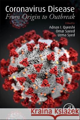 Coronavirus Disease: From Origin to Outbreak Adnan I. Qureshi Omar Saeed 9780128244098 Academic Press - książka